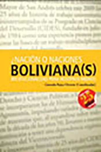 ¿NACIÓN O NACIONES BOLIVIANA(S)? INSTITUCIONALIDAD PARA NOSOTROS MISMOS